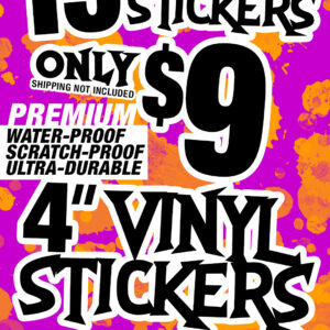 PREMIUM DEAL 15x 4" PREMIUM VINYL STICKERS